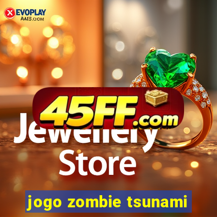 jogo zombie tsunami